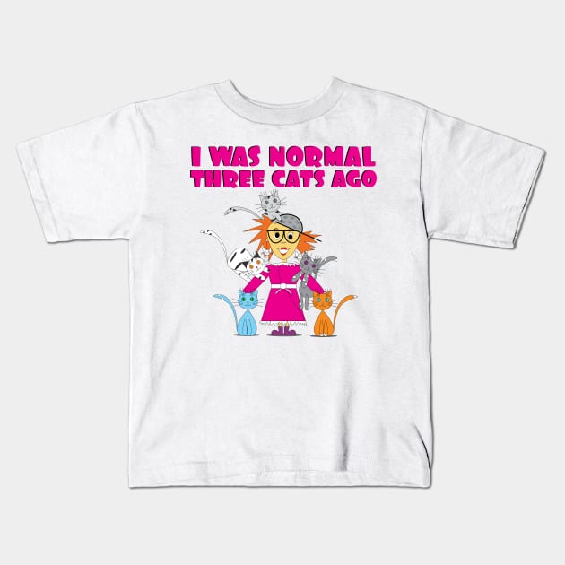 Crazy cat lady Cartoon - I was normal three cats ago Kids T-Shirt by ZNOVANNA